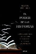 El poder de las historias : o cómo han cautivado al ser humano, de la Ilíada a Harry Potter