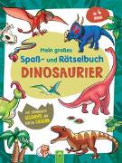 Mein großes Spaß- und Rätselbuch Dinosaurier