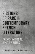 Fictions of Race in Contemporary French Literature