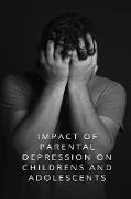 Impact of parental depression Childrens and adolescents