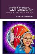 Nurse Florence®, What is Glaucoma?