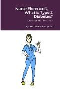 Nurse Florence®, What is Type 2 Diabetes?