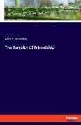 The Royalty of Friendship