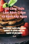 100 Công Th¿c Làm Bánh Crêpe Và Bánh K¿p Ngon
