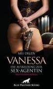 Vanessa - Die Ausbildung zur Sex-Agentin | Erotischer Roman