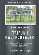 Serbisch: Kurzgeschichte "Trifun i mali fudbaleri" Sprachstufe A1