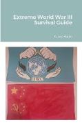 Extreme World War III Survival Guide