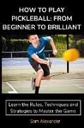 HOW TO PLAY PICKLEBALL