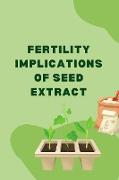 Fertility Implications of Seed Extract