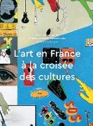 L¿art en France à la croisée des cultures