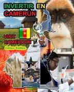 INVERTIR EN CAMERÚN - Visit Cameroon - Celso Salles