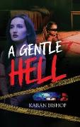 A Gentle Hell