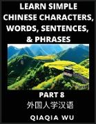 Learn Simple Chinese Characters, Words, Sentences, and Phrases (Part 8)