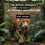 The Joyful Jaguar's Rainforest Alphabet Adventure