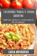 Talianska Magia v Tvojej Kuchyni