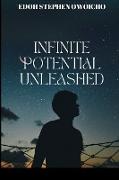 INFINITE POTENTIAL UNLEASHED