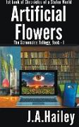 Artificial Flowers, The Screenside Trilogy, Book-1