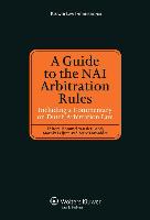 A Guide to the NAI Arbitration Rules: Including a Commentary Law on Dutch Arbitration Law