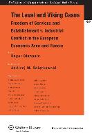 The Laval and Viking Cases: Freedom of Services and Establishment V. Industrial Conflict in the European Economic Area and Russia