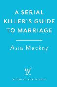 A Serial Killer's Guide to Marriage