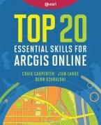 Top 20 Essential Skills for ArcGIS Online