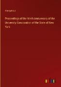 Proceedings of the Ninth Anniversary of the University Convocation of the State of New York