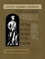 Citizen-Soldier Handbook: 101 Ways Every American Can Fight Terrorism