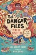 The Danger Files: Real-Life Disasters