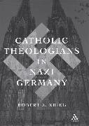 Catholic Theologians in Nazi Germany