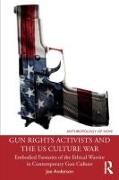 Gun Rights Activists and the US Culture War