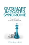 Outsmart Imposter Syndrome