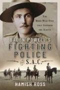 Baden Powell's Fighting Police - The SAC