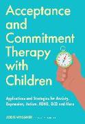 Acceptance and Commitment Therapy with Children