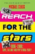 Reach for the Stars: 1996-2006: Fame, Fallout and Pop's Final Party