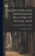 Inquisitions and Assessments Relating to Feudal Aids: Northhampton to Somerset
