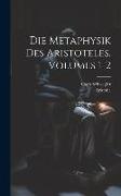 Die Metaphysik Des Aristoteles, Volumes 1-2