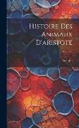 Histoire Des Animaux D'aristote, Volume 2