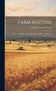 Farm Motors: Steam and Gas Engines, Hydraulic and Electric Motors, Windmills