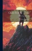 Old Four-Toes: Or, Hunters of the Peaks