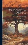 Monographia Salicum: Pars I