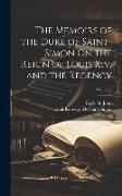 The Memoirs of the Duke of Saint-Simon On the Reign of Louis Xiv, and the Regency, Volume 3