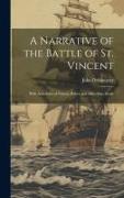 A Narrative of the Battle of St. Vincent: With Anecdotes of Nelson, Before and After That Battle