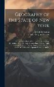 Geography of the State of New York: Embracing Its Physical Features, Climate, Geology, Mineralogy, Botany, Zoology, History, Pursuits of the People, G