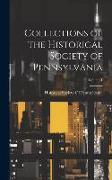 Collections of the Historical Society of Pennsylvania, Volume 1