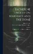 Katherine Tingley On Marriage and the Home: An Interview With the Theosophical Leader