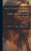 An History of Early Opinions Concerning Jesus Christ: Compiled From Original Writers, Proving That the Christian Church Was at First Unitarian, Volume