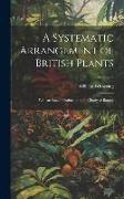 A Systematic Arrangement of British Plants: With an Easy Introduction to the Study of Botany, Volume 4