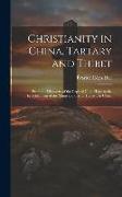 Christianity in China, Tartary and Thibet: From the Discovery of the Cape of Good Hope to the Establishment of the Mantchoo-Tartar Dynasty in China