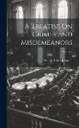 A Treatise On Crimes and Misdemeanors, Volume 2