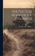 The Poetical Works of S. T. Coleridge, Volume 1